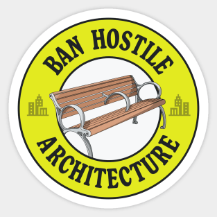 Ban Hostile Architecture - Anti Homeless Architecture Sticker